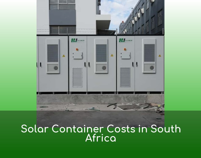 Solar Container Costs in South Africa